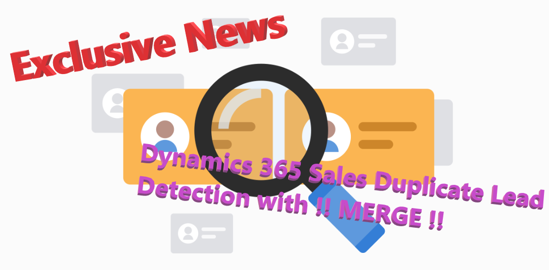 Dynamics 365 Sales Duplicate Lead Detection with !! MERGE !!