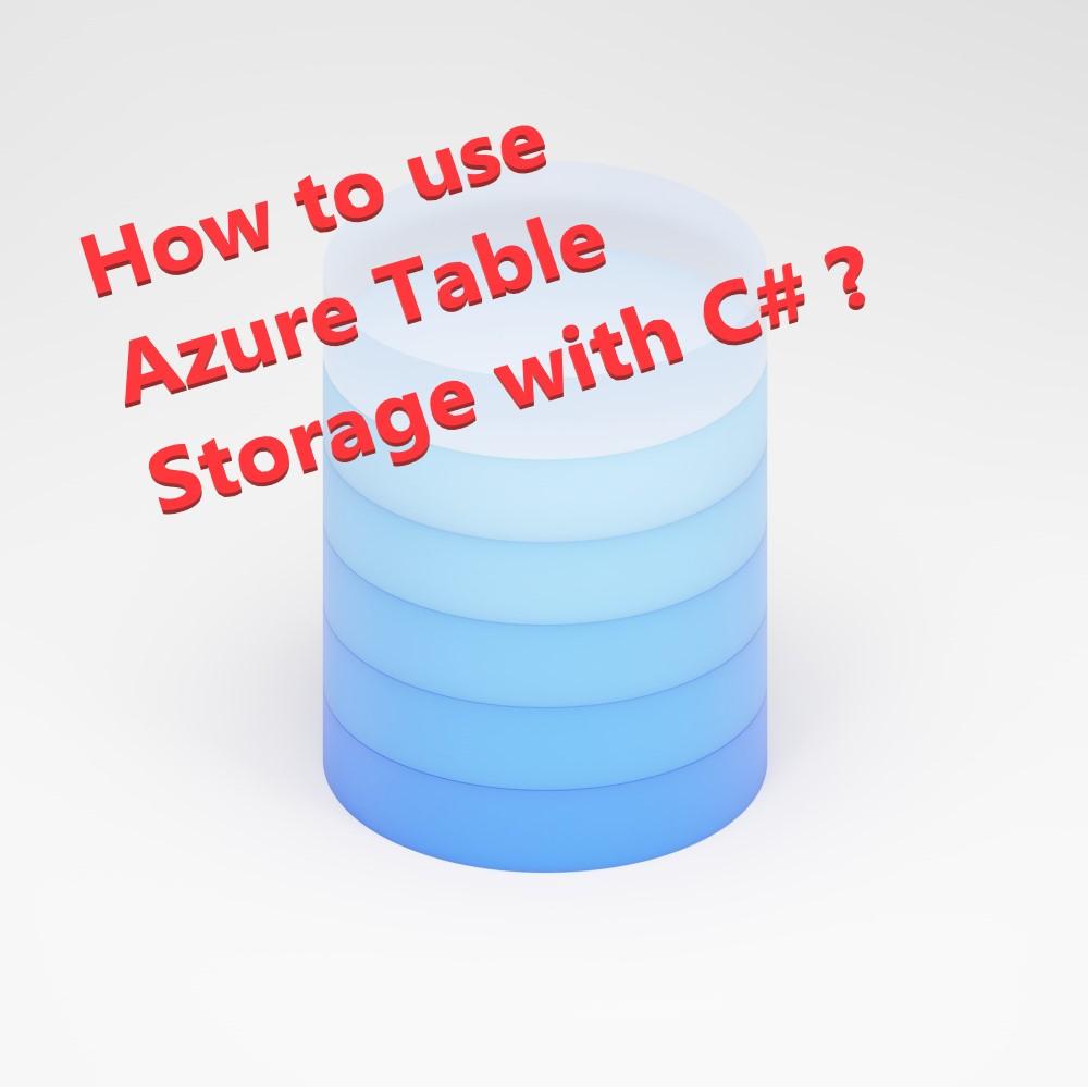 How to use Azure Table Storage with C#