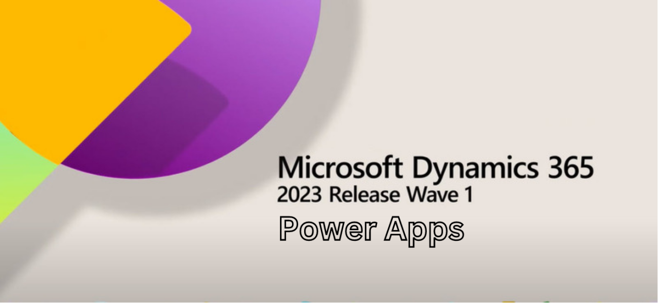 2023 Wave 1 Review - Power Apps | Dynamics Chronicles